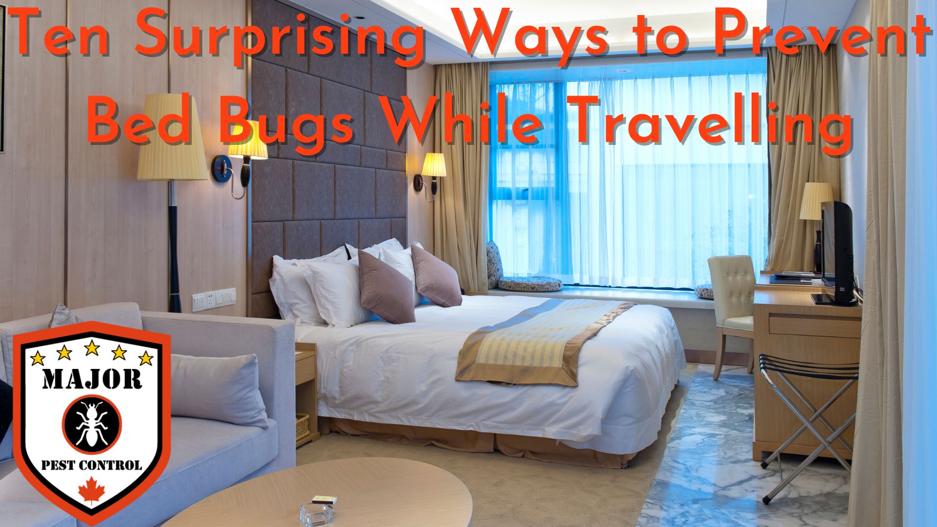 Ten Surprising Ways to Prevent Bed Bugs While Travelling by Major Pest Control